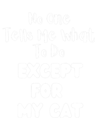 Wo No One Tells Me What To Do Except For My Cat Pet Humor T-Shirt