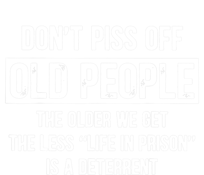 Don't Piss Off Old People The Older We Get The Less Life Women's Fleece Hoodie