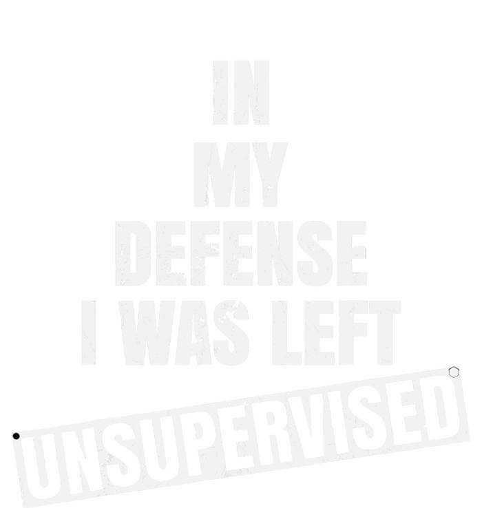 In My Defense I Was Left Unsupervised Funny Vintage T-Shirt