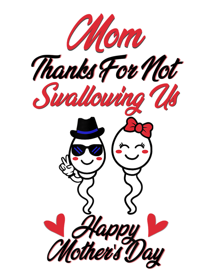 Thanks For Not Swallowing Us Happy Mother's Day T-Shirt