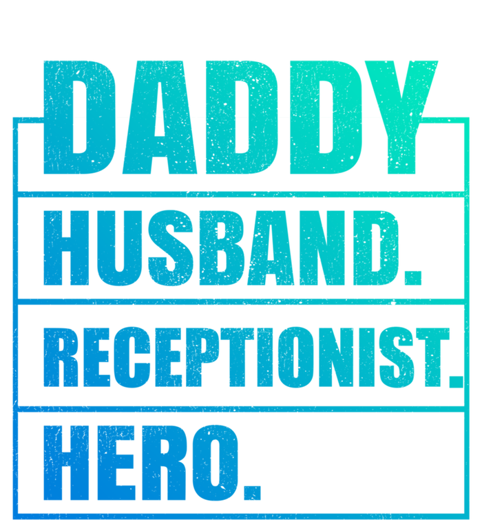 Funny Daddy Husband Receptionist Hero Father's Day Funny Gift T-Shirt