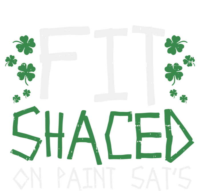 Fit Shaced Gift St Patricks Day Weed Marijuana Stoner Gift T-Shirt