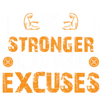 Fitness Be Stronger Than Your Excuses Unisex Tee Meaningful Gift T-Shirt