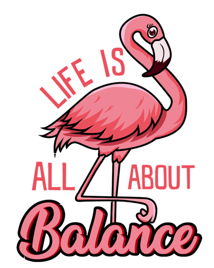 Flamingo Life Is All About Balance Cute Flamingo Funny Gift Tall T-Shirt