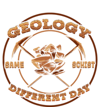 Geology Same Shist Different Day Gift Funny Geologist Gift Funny Gift T-Shirt