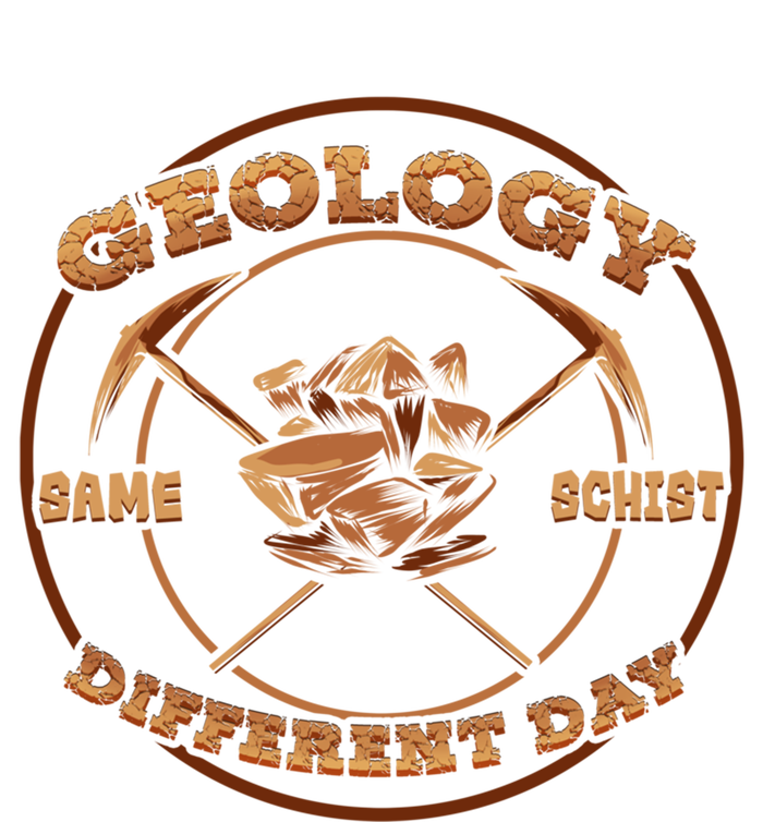 Geology Same Shist Different Day Gift Funny Geologist Gift Funny Gift T-Shirt