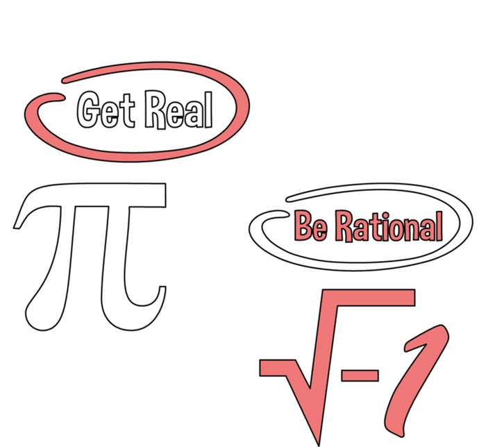 Get Real Be Rational National Pi Day Nerdy Fun Gift T-Shirt