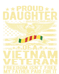 Freedom Isn't Free Proud Daughter Of A Vietnam Veteran Gift Long Sleeve Shirt