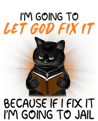 I'm Going To Let God Fix It Funny Cat Coffee Mug