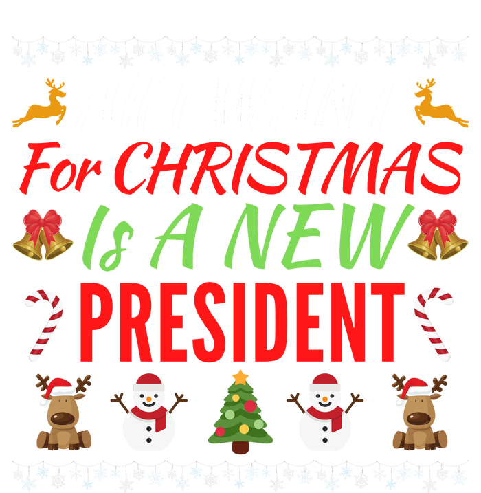 All I Want For Christmas Is A New President, Funny Xmas Sweater Sweatshirt