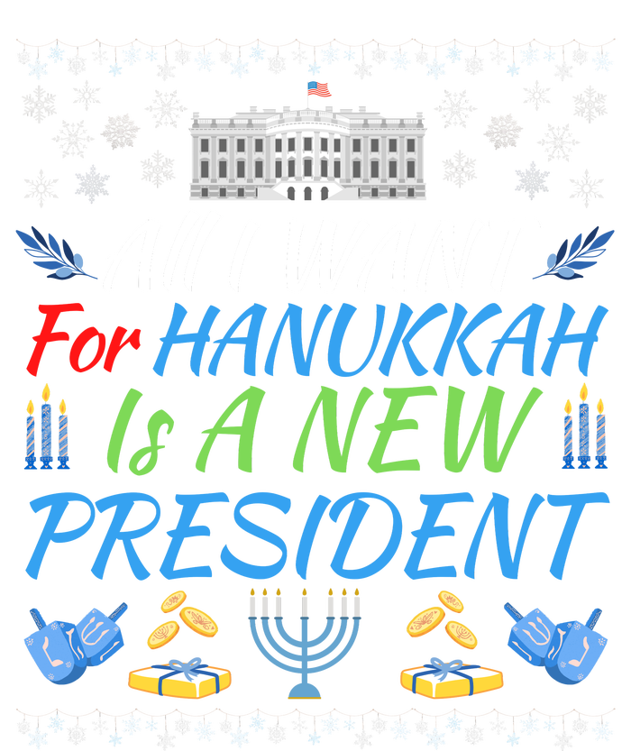 All I Want For Hanukkah Is A New President Funny Hanukkah Tall Long Sleeve T-Shirt