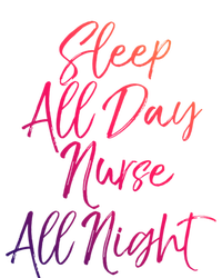 Funny Night Shift Nursing Gift Sleep All Day Nurse All Night Great Gift T-Shirt