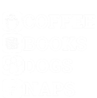 Funny All I Need Coffee Books Dogs Naps Lover Gift T-Shirt