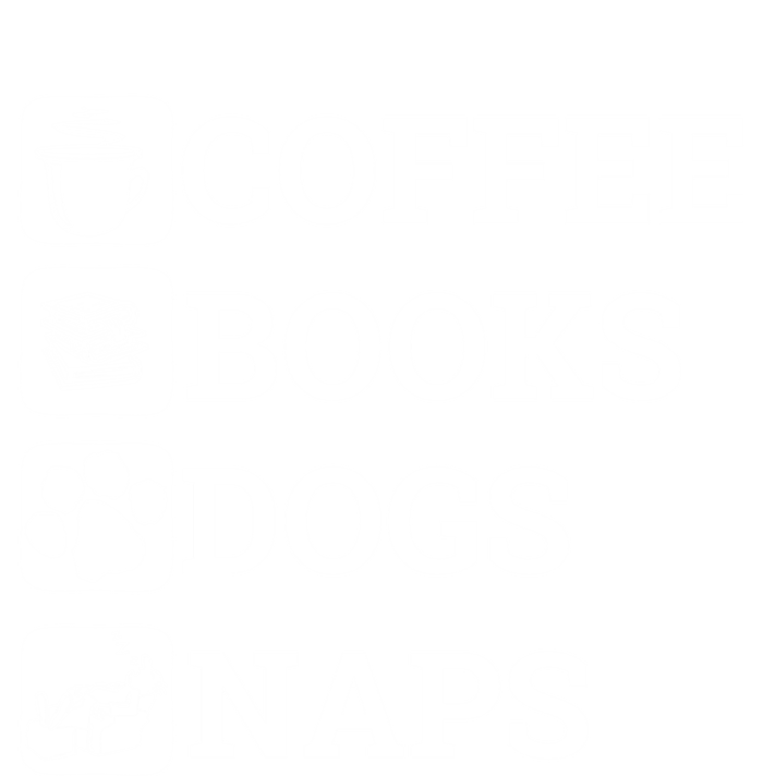 Funny All I Need Coffee Books Dogs Naps Lover Gift T-Shirt