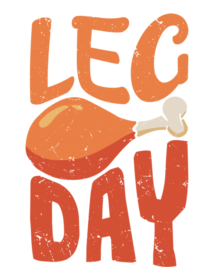 Funny Thanksgiving Funny Quote Leg Day Gift T-Shirt