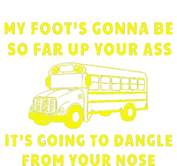 My Foot's Gonna Be So Far Up Your Ass Angry Bus Driver 16 in Basic Backpack