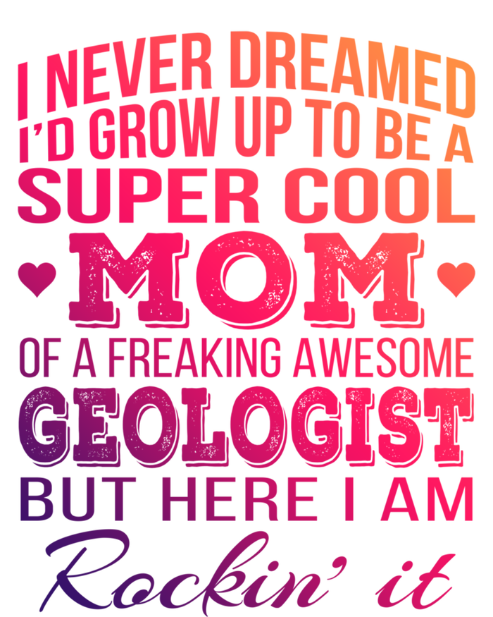 Geologist's Mom Gift Mother's Day Funny Gift T-Shirt