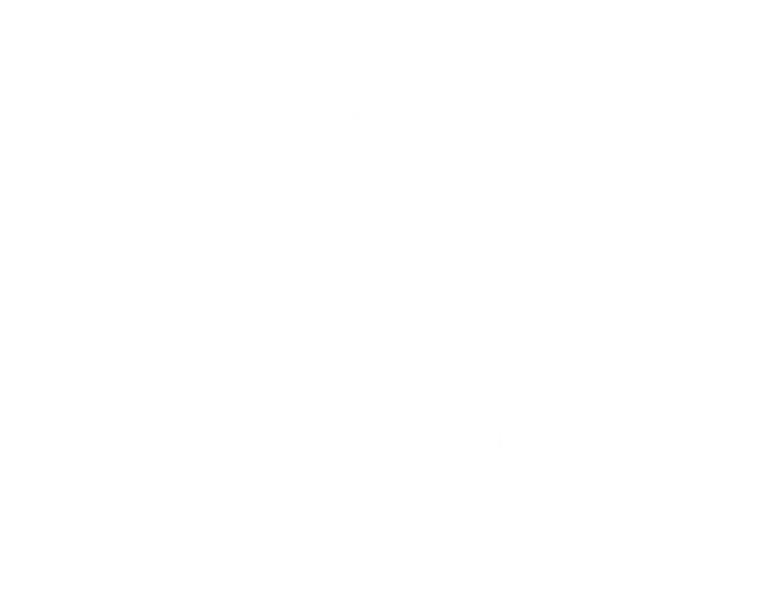 I Am Grateful For My Country And The Freedoms It Provides Gift Women's T-Shirt