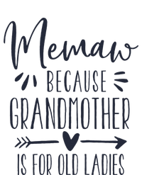 Womens Grandmother Is For Old Ladies Cute Funny Memaw T-Shirt