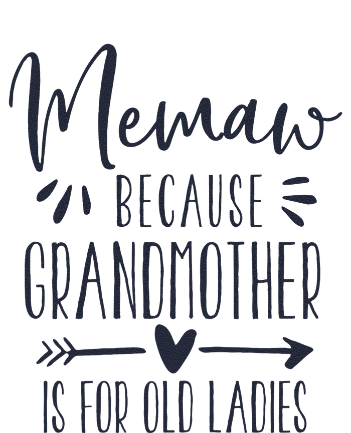 Womens Grandmother Is For Old Ladies Cute Funny Memaw T-Shirt