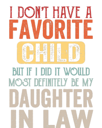 Favorite Child Definitely My Daughter In Law Funny Mother In Law Mother's Day T-Shirt