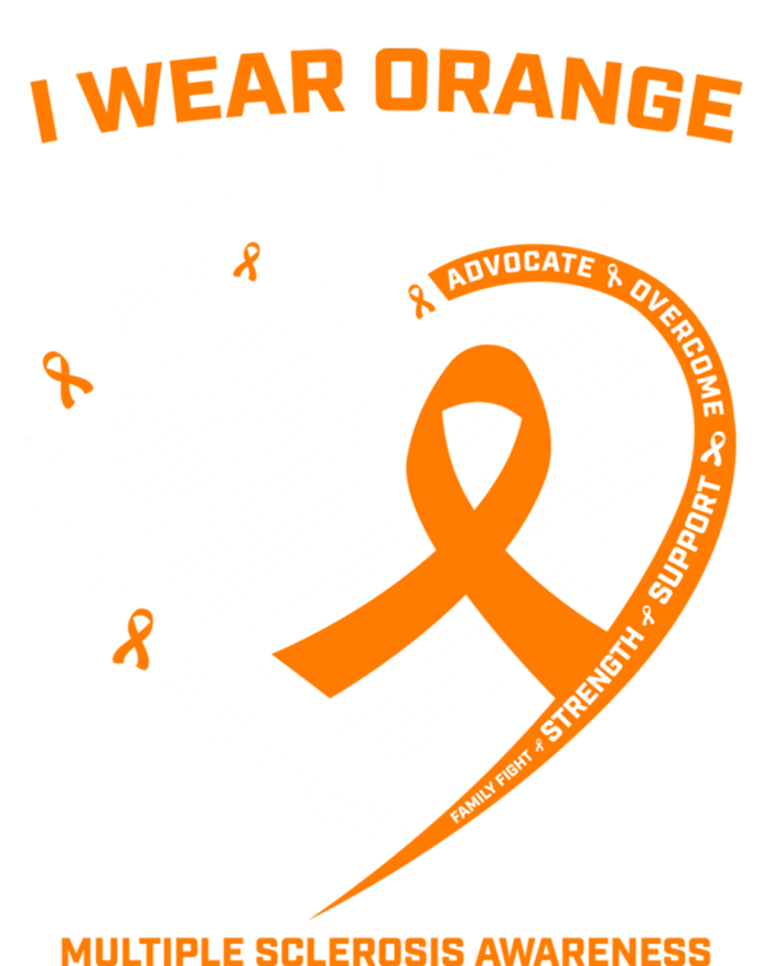 I Wear Orange Mys Multiple Sclerosis Awareness Ms Warrior Gift T-Shirt