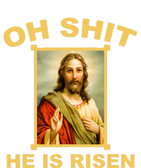 Oh Shit He Is Risen Jesus Christian Holy T-Shirt