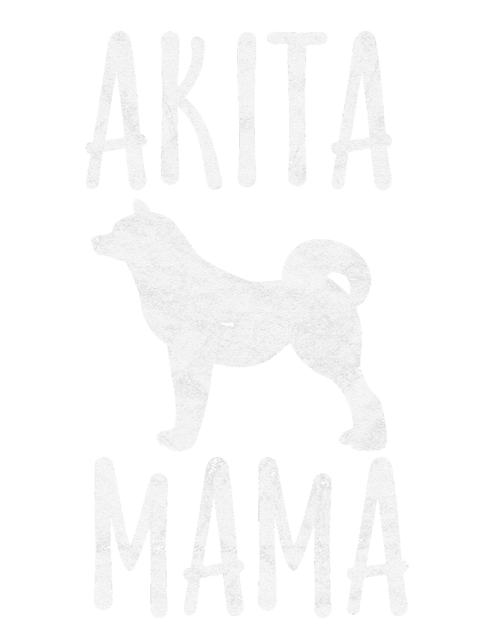 Akita Mama Gift Akita Mom Pet Dog Owner Mother T-Shirt