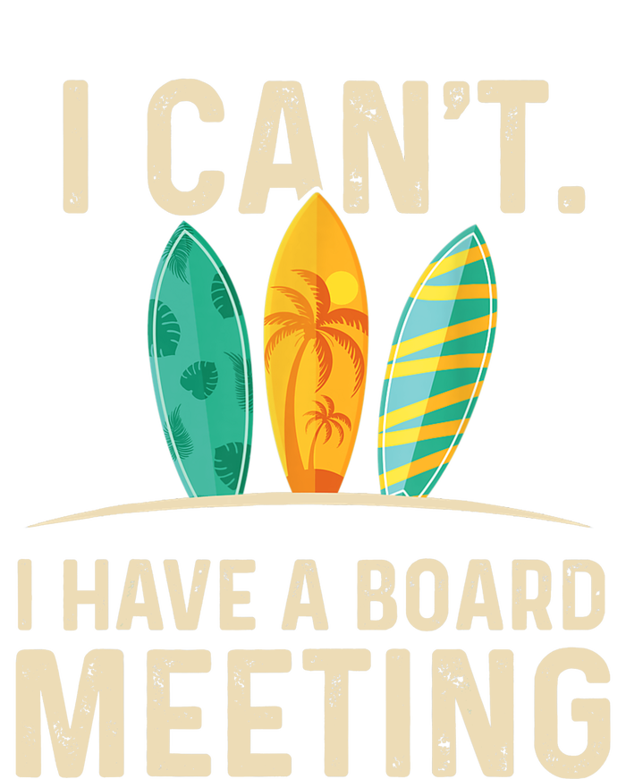 I Can't I Have A Board Meeting Beach Surfing Surfingboard T-Shirt