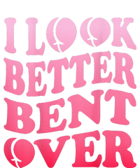 I Look Better Bent Over Peach Booty Funny Groovy ON BACK T-Shirt