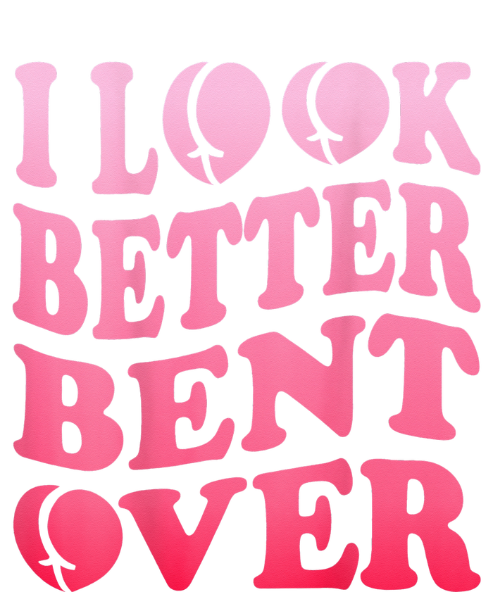 I Look Better Bent Over Peach Booty Funny Groovy ON BACK T-Shirt