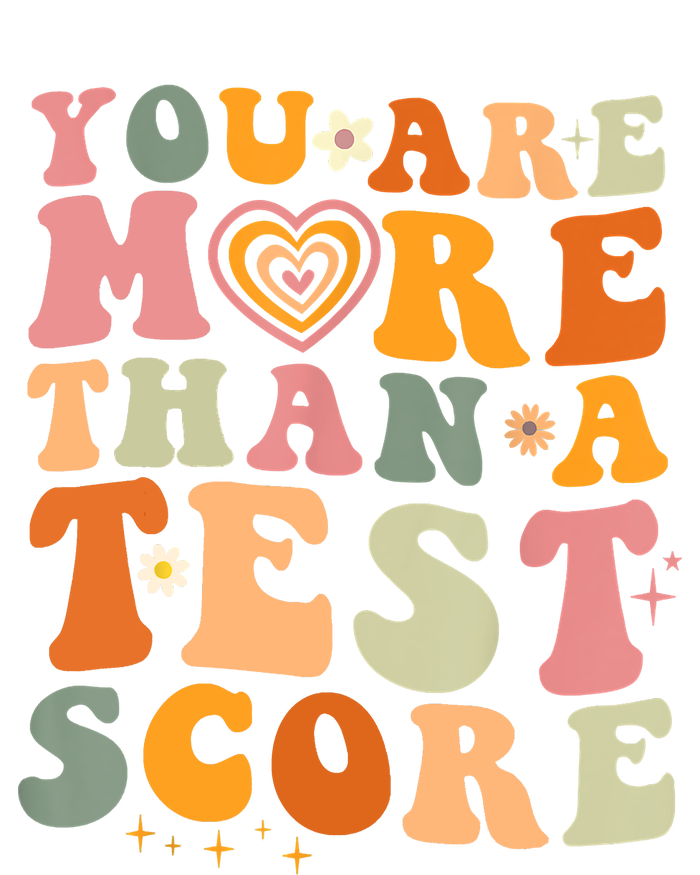 You Are More Than A Test Score Teacher Testing Test Day Tall T-Shirt