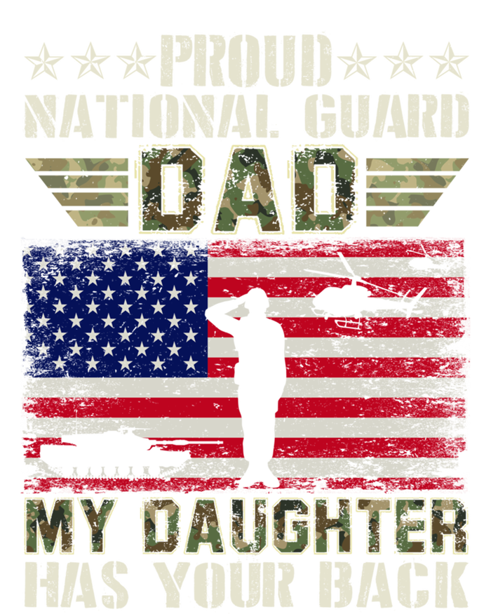 My Daughter Has Your Back Proud National Guard Dad Army Great Gift T-Shirt