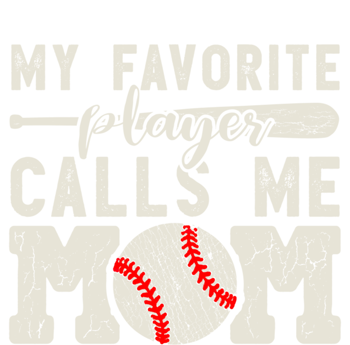 My Favorite Player Calls Me Mom Baseball Cheer Mother Gift T-Shirt