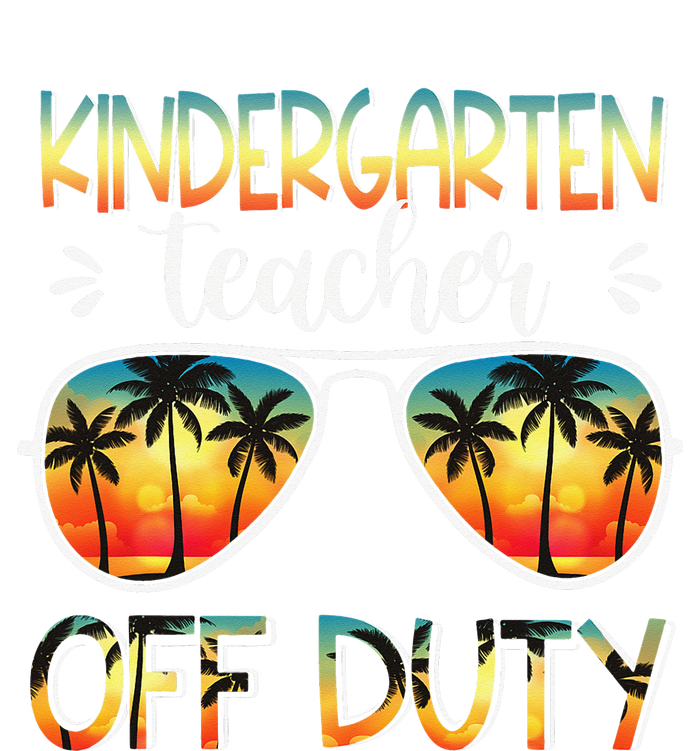 Kindergarten Teacher Off Duty Off Duty Last Day Of School T-Shirt