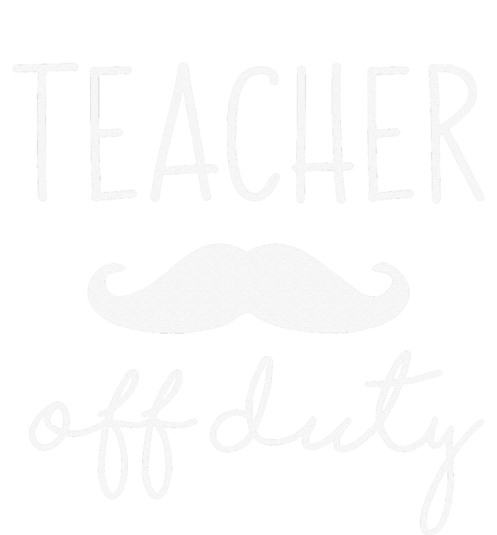 Teacher Off Duty Last Day Of School Mustache Cool Comfort Performance Bucket Hat