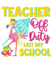 Teacher Off Duty Last Day Of School Flamingo Summer Teacher T-Shirt