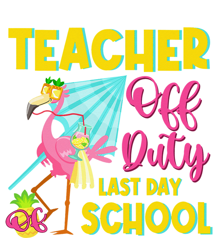 Teacher Off Duty Last Day Of School Flamingo Summer Teacher T-Shirt