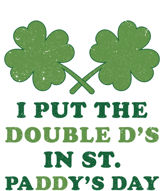 I Put The Double Ds In St Paddys Day Funny St Patricks Boobs Gift T-Shirt