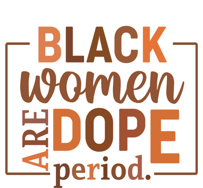 Black Are Dope Period Melanin Black History Juneteenth Funny Gift T-Shirt