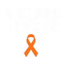 I'm Not Drunk I Have Ms Multiple Sclerosis Awareness Support Gift T-Shirt