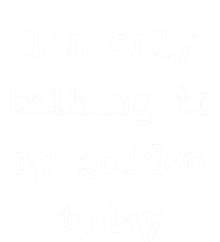 I'm Only Talking To My Golden Retriever Today Introvert Week Gift Kids Long Sleeve Shirt