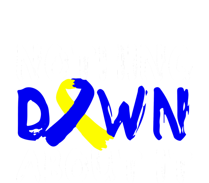 Nothing Down About It T21 Down Syndrome Awareness Month Gift Women’s Perfect Tri Rocker Tank