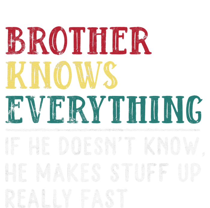 Brother Knows Everything Father's Day Gift For Funny Brother Long Sleeve Shirt