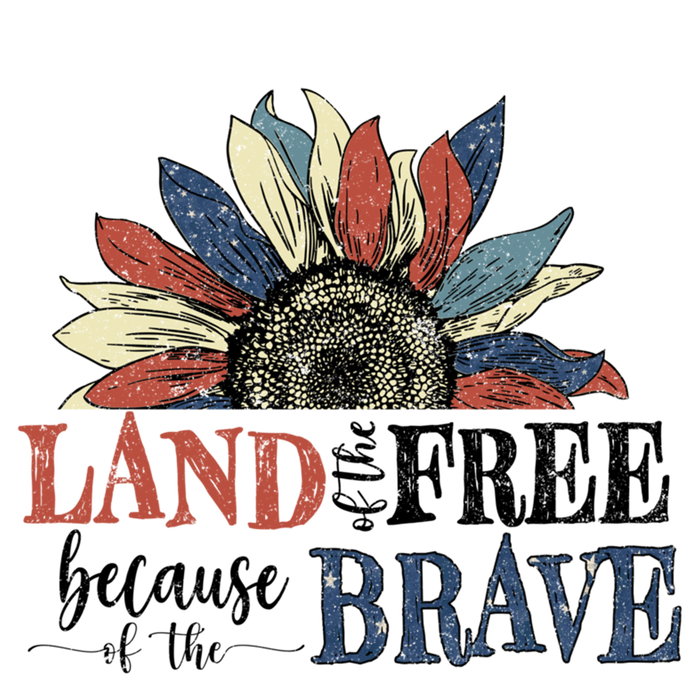 Land Of The Free Because Of The Brave Sunflower 4th Of July Gift T-Shirt