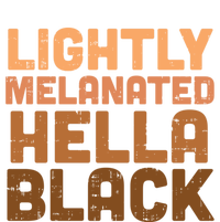 Lightly Melanated Hella Black Melanin African Pride Gift Cool Gift T-Shirt