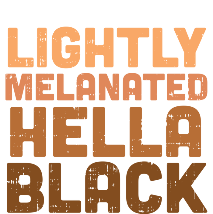 Lightly Melanated Hella Black Melanin African Pride Gift Cool Gift T-Shirt