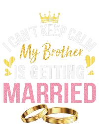 I Can't Keep Calm My Brother Is Getting Married Wedding Day Gift Sustainable Beanie