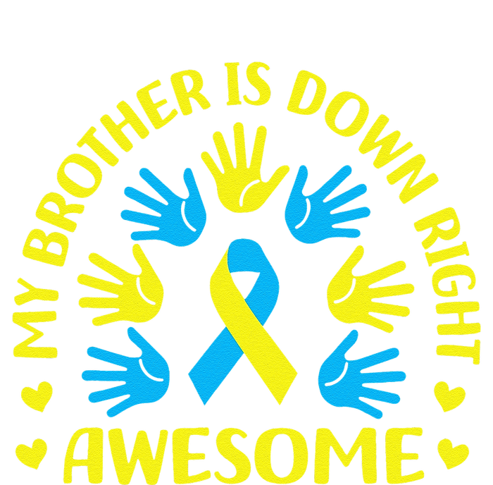 My Brother Is Down Right Awesome Down Syndrome Awareness Day T-Shirt