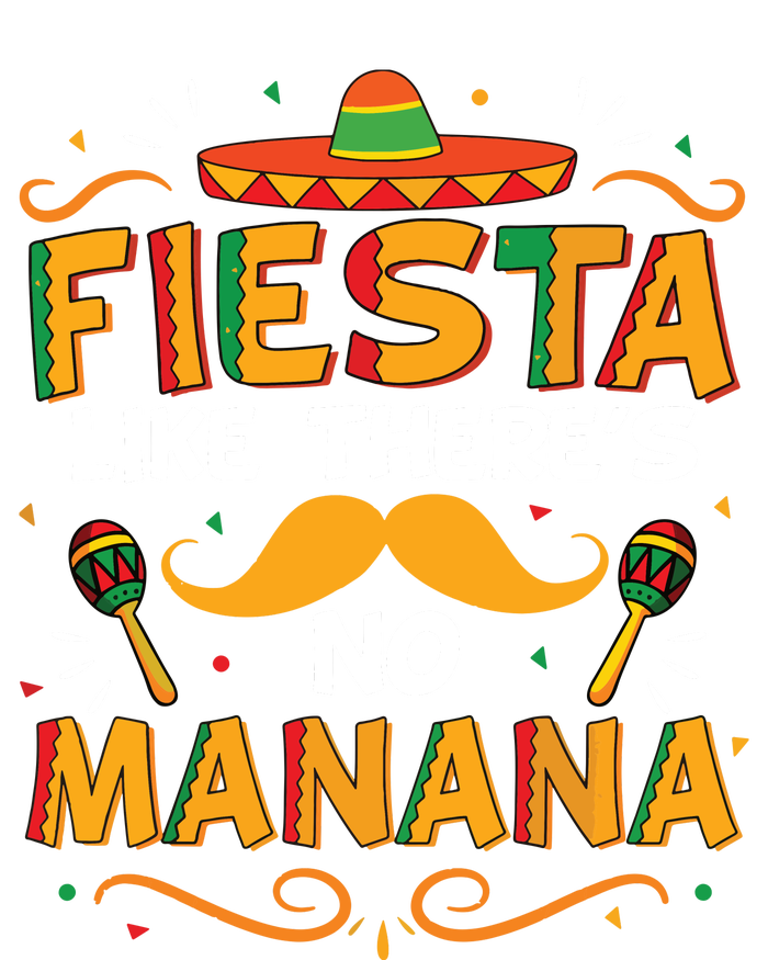 Cinco De Mayo Fiesta Like There's No Manana Funny Women's T-Shirt